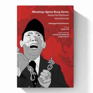Merahnya Ajaran Bung Karno (Narasi Pembebasan Ala Indonesia)