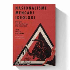 Nasionalisme Mencari Ideologi: Bangkit & Runtuhnya PNI 1946-1965