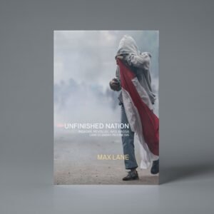 Unfinished Nation: Ingatan, Revolusi, Aksi Massa dan Sejarah Indonesia