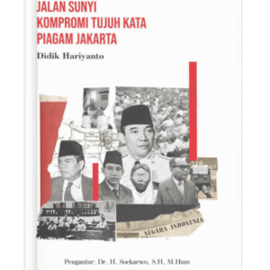 Jalan Sunyi Kompromi Tujuh Kata Piagam Jakarta