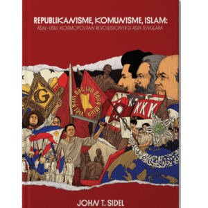 Republikanisme, Komunisme, Islam (Asal-Usul Kosmopolitan Revolusioner di Asia Tenggara)